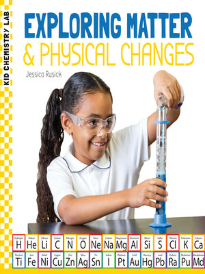 cover image of Exploring Matter & Physical Changes